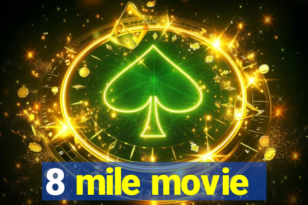 8 mile movie
